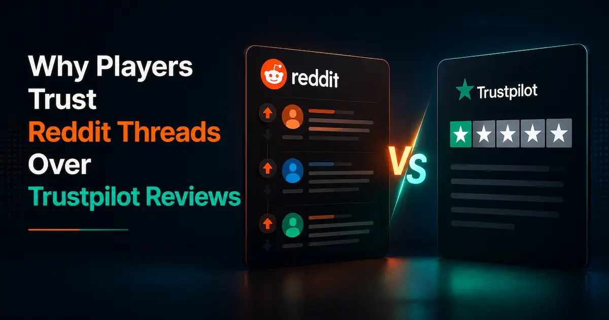 Why Players Trust Reddit Threads Over Trustpilot Reviews